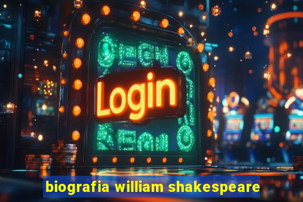 biografia william shakespeare